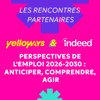 <span class="color-yellow">Les Rencontres Partenaires Yelloways x Indeed</span></br><span class="color-pink">Perspectives de l’emploi 2026-2030 : anticiper, comprendre, agir</span>